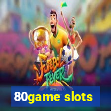 80game slots